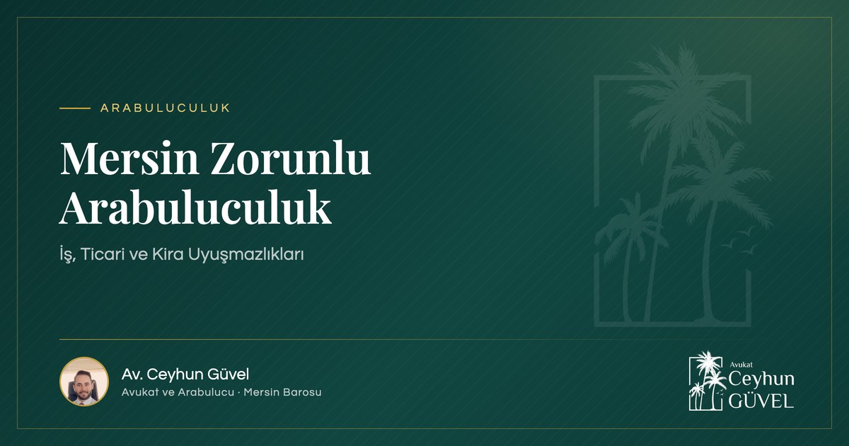 Mersin Zorunlu Arabuluculuk yazı kapağı, Av. Ceyhun Güvel, Mersin